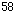 58,